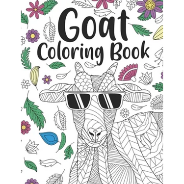 Goat Coloring Book: A Cute Adult Coloring Books for Goat Owner, Best Gift for Goat Lovers