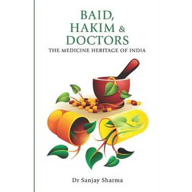 BAID, HAKIM & DOCTORS The Medicine Heritage of India