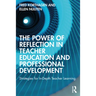The Power of Reflection in Teacher Education and Professional Development: Strategies for In-Depth Teacher Learning