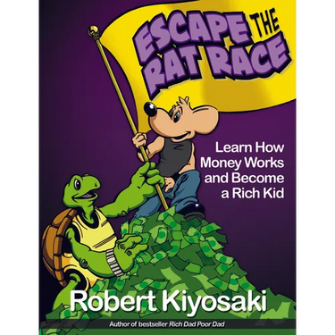 Rich Dad's Escape from the Rat Race: How to Become a Rich Kid by Following Rich Dad's Advice