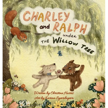 Charley and Ralph under the Willow Tree: A Tale of Friendship