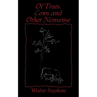 Of Trees, Cows and Other Nonsense