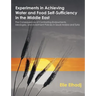 Experiments in Achieving Water and Food Self-Sufficiency in the Middle East: The Consequences of Contrasting Endowments, Ideologies, and Investment Po