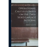 Operational Calculus Based on the Two-sided Laplace Integral