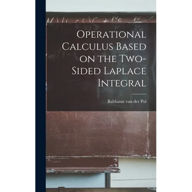 Operational Calculus Based on the Two-sided Laplace Integral