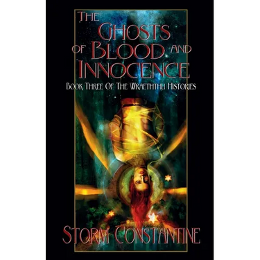 The Ghosts of Blood and Innocence: Book Three of The Wraeththu Histories