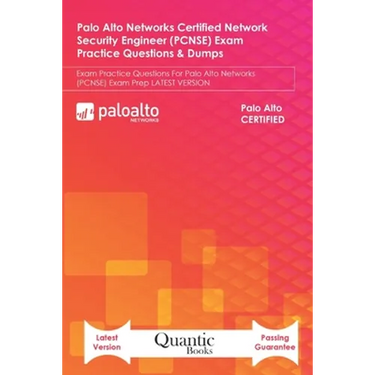 Palo Alto Networks Certified Network Security Engineer (PCNSE) Exam Practice Questions & Dumps: Exam Practice Questions For Palo Alto Networks (PCNSE)