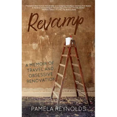 Revamp: A Memoir of Travel and Obsessive Renovation