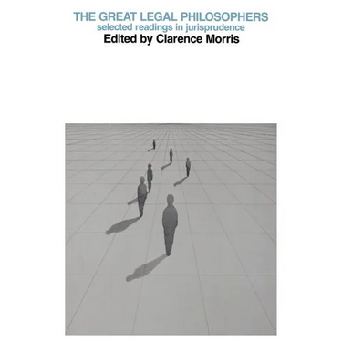 The Great Legal Philosophers: Selected Readings in Jurisprudence