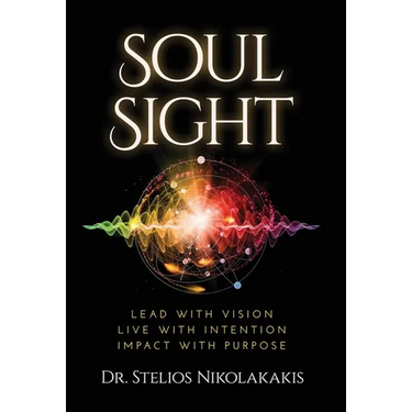 Soul Sight: Lead with vision. Live with intention. Impact with purpose.