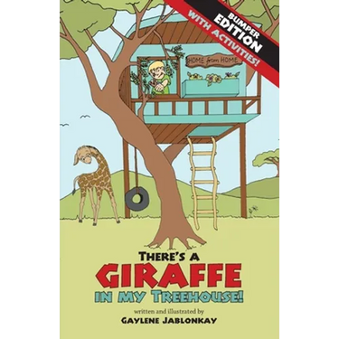 There's a Giraffe in my Treehouse! Bumper Edition: Story + activities = twice the fun!