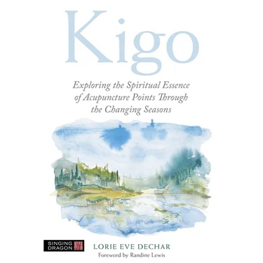 Kigo: Exploring the Spiritual Essence of Acupuncture Points Through the Changing Seasons