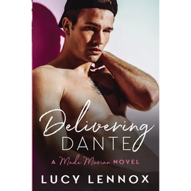 Delivering Dante: Made Marian Series Book 6