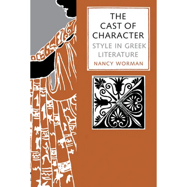 The Cast of Character: Style in Greek Literature