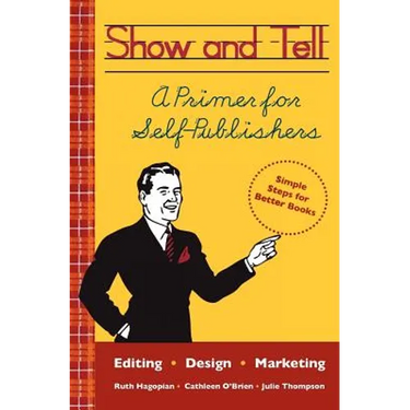 Show and Tell: A Primer for Self-Publishers