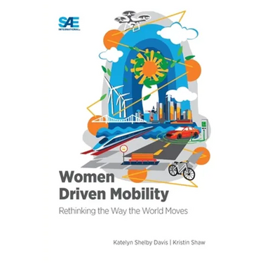 Women Driven Mobility: Rethinking the Way the World Moves