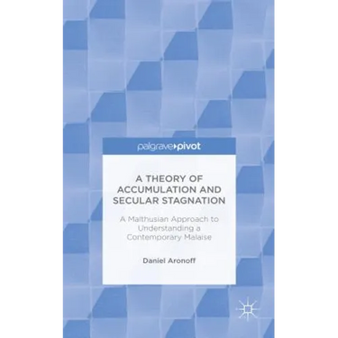 A Theory of Accumulation and Secular Stagnation