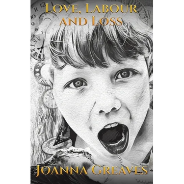 Love, Labour and Loss