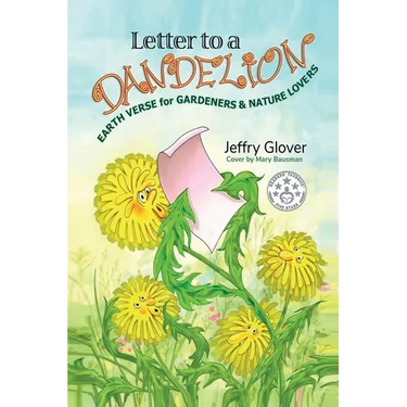 Letter to a Dandelion: Earth Verse for Gardeners & Nature Lovers
