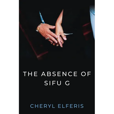 The Absence Of Sifu G