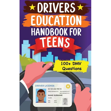 Drivers Education Handbook For Teens: Basic to Advance Driving Tips for New Drivers (DMV MCQs)