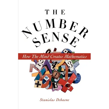 The Number Sense: How the Mind Creates Mathematics