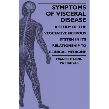 Symptoms Of Visceral Disease - A Study Of The Vegetative Nervous System In Its Relationship To Clinical Medicine