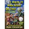 I Hate It When Aliens Do That