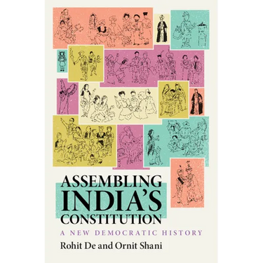 Assembling India's Constitution: A New Democratic History