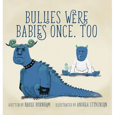 Bullies Were Babies Once, Too