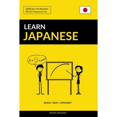 Learn Japanese - Quick / Easy / Efficient: 2000 Key Vocabularies
