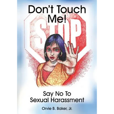 Don't Touch Me! Say No To Sexual Harassment