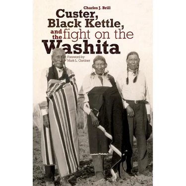 Custer, Black Kettle, and The Fight on the Washita