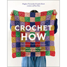 Crochet How: Learn to Crochet with Simple Stitches, Patterns, and Tips