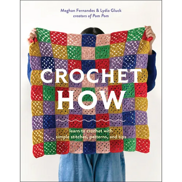 Crochet How: Learn to Crochet with Simple Stitches, Patterns, and Tips
