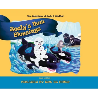 Zealy's New Blessings: The Adventures of Zealy and Whubba, Book 5, Series 1