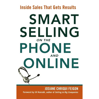 Smart Selling on the Phone and Online: Inside Sales That Gets Results