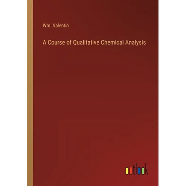 A Course of Qualitative Chemical Analysis