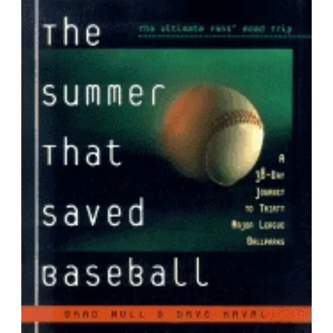 The Summer That Saved Baseball: A 38-Day Journey to Thirty Major League Ballparks