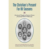 The Christian's Present for All Seasons: Devotional Thoughts from Eminent Divines