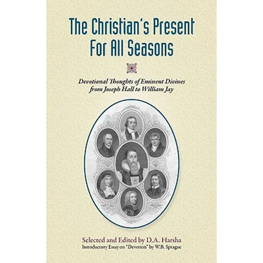 The Christian's Present for All Seasons: Devotional Thoughts from Eminent Divines