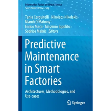 Predictive Maintenance in Smart Factories: Architectures, Methodologies, and Use-Cases