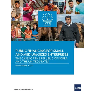 Public Financing for Small and Medium-Sized Enterprises: The Cases of the Republic of Korea and the United States