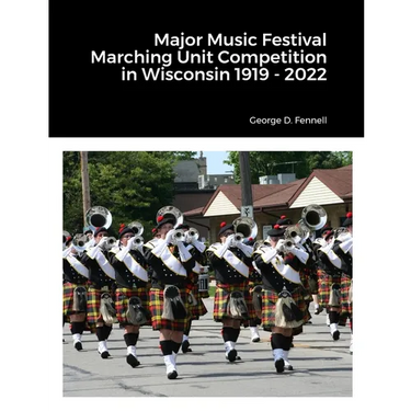 Major Music Festival Marching Unit Competition in Wisconsin 1919 - 2022