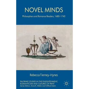 Novel Minds: Philosophers and Romance Readers, 1680-1740