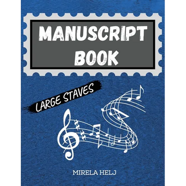 Manuscript Book Large Staves: Great Music Writing Notebook Wide Staff, Blank Sheet Music Notebook!