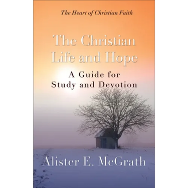 The Christian Life and Hope: A Guide for Study and Devotion