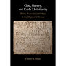 God, Slavery and Early Christianity