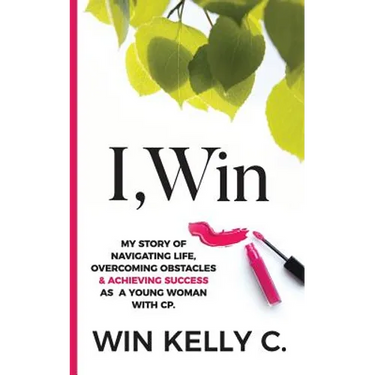 I, Win: Hope and Life my journey as a disabled woman living in a non-disabled world