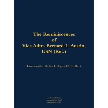 The Reminiscences of Vice Adm. Bernard L. Austin, USN (Ret.): 1902-1979